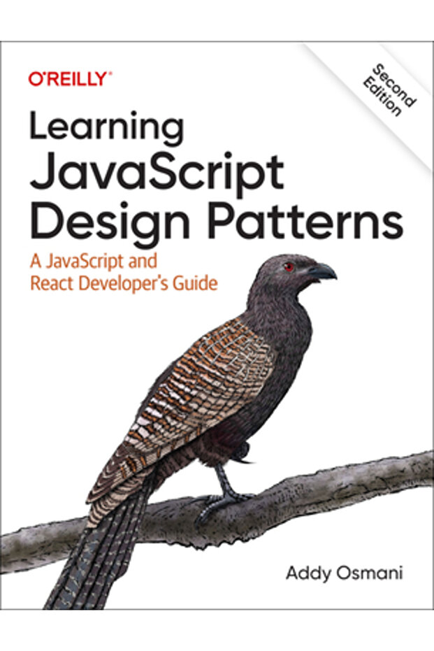 Learning JavaScript Design Patterns: A JavaScript and React Developer's Guide - 1