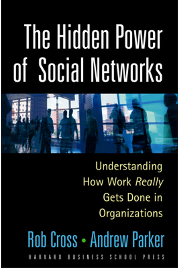 The Hidden Power of Social Networks: Understanding How Work Really Gets Done in Organizations - 1