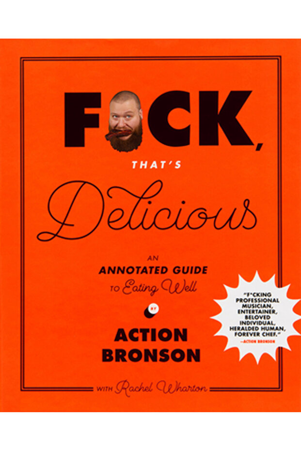 F*ck, That's Delicious: An Annotated Guide to Eating Well - 1