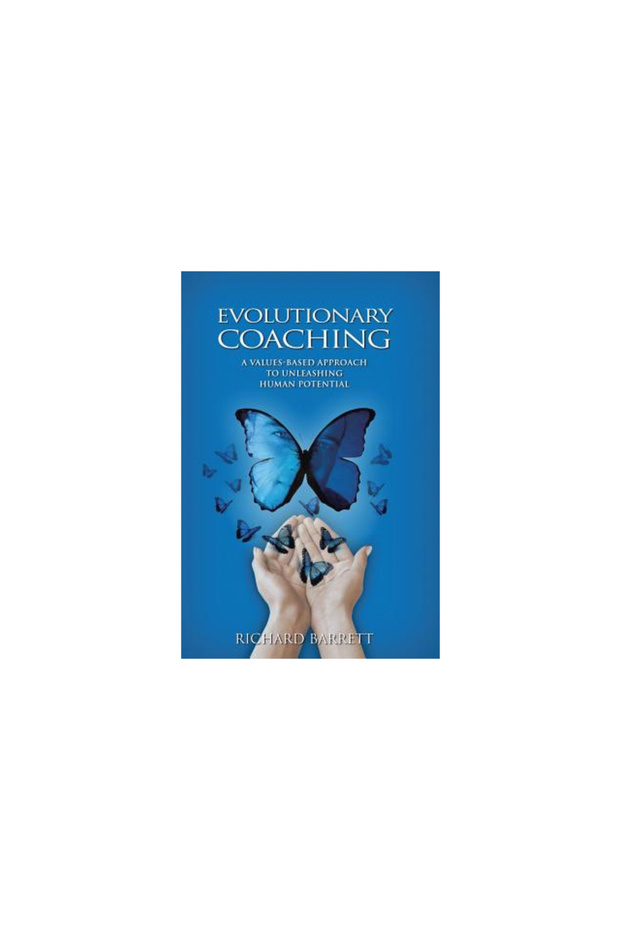 Evolutionary Coaching: A Values-Based Approach to Unleashing Human Potential