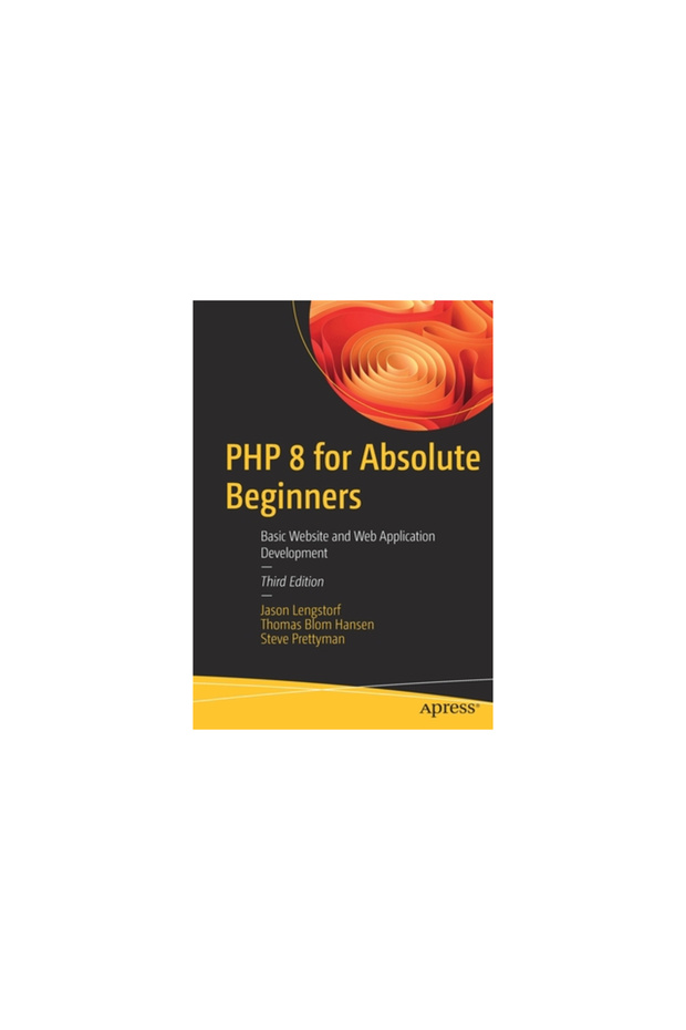 PHP 8 for Absolute Beginners: Basic Web Site and Web Application Development - 1