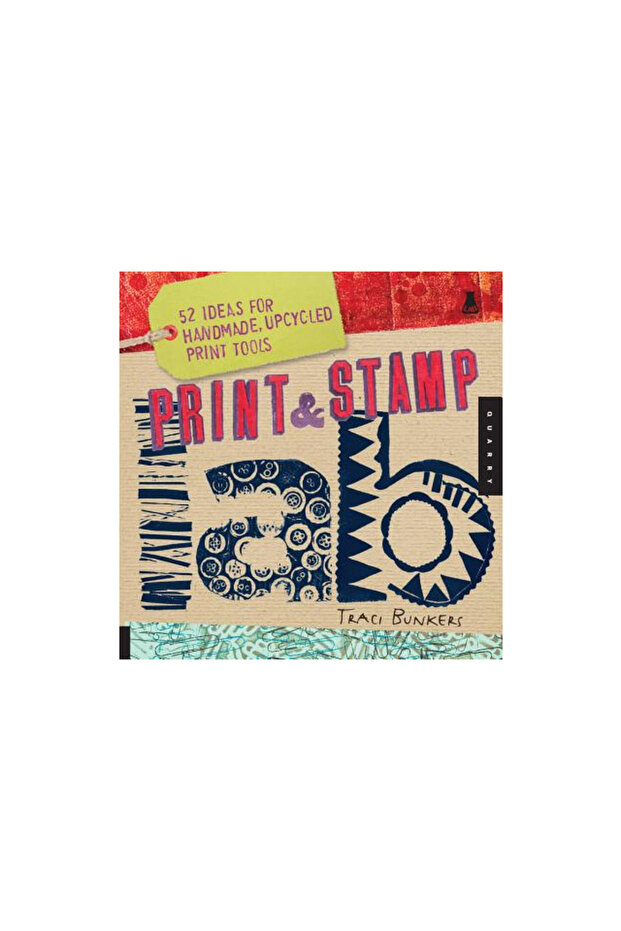Print & Stamp Lab: 52 Ideas for Handmade, Upcycled Print Tools - 1