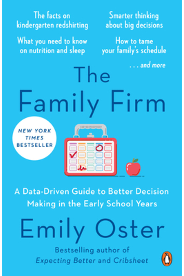 The Family Firm: A Data-Driven Guide to Better Decision Making in the Early School Years - 1