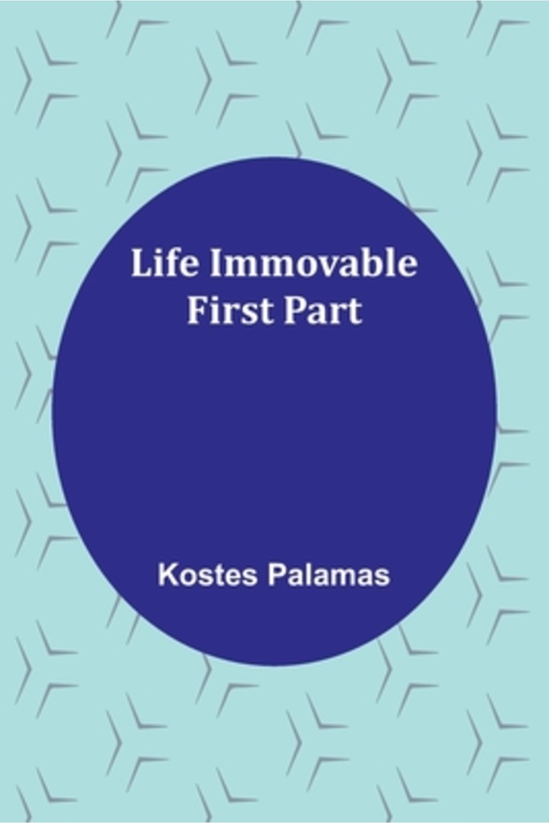 Life Immovable. First Part - 1