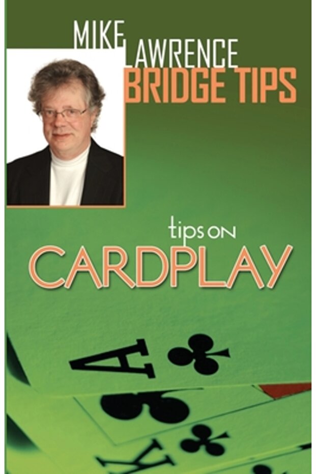 Tips on Cardplay - Mike Lawrence Bridge Tips - 1