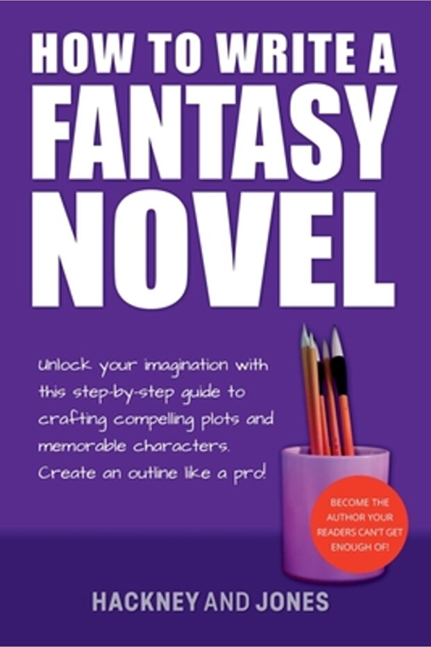 How To Write A Fantasy Novel: Unlock Your Imagination With This Step-By-Step Guide To Crafting Compe - 1