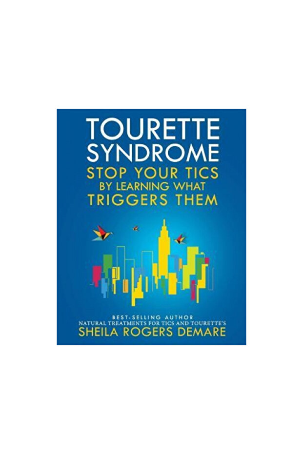 Tourette Syndrome: Stop Your Tics by Learning What Triggers Them - 1