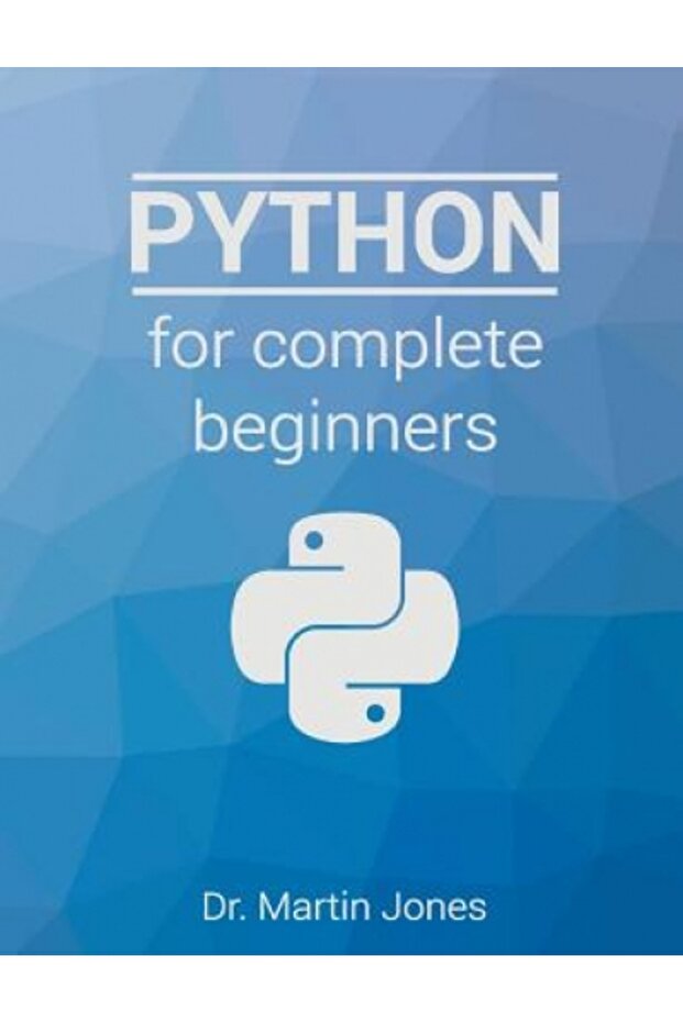 Python for Complete Beginners: A Friendly Guide to Coding, No Experience Required - 1