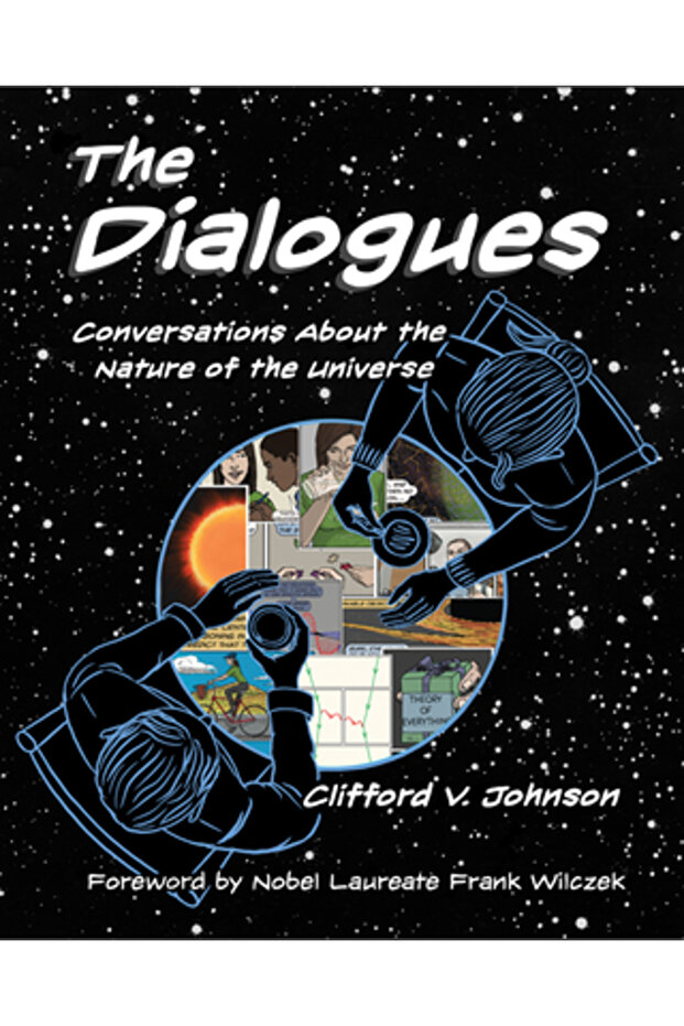 The Dialogues: Conversations about the Nature of the Universe - 1