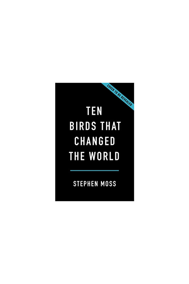 Ten Birds That Changed the World - 1