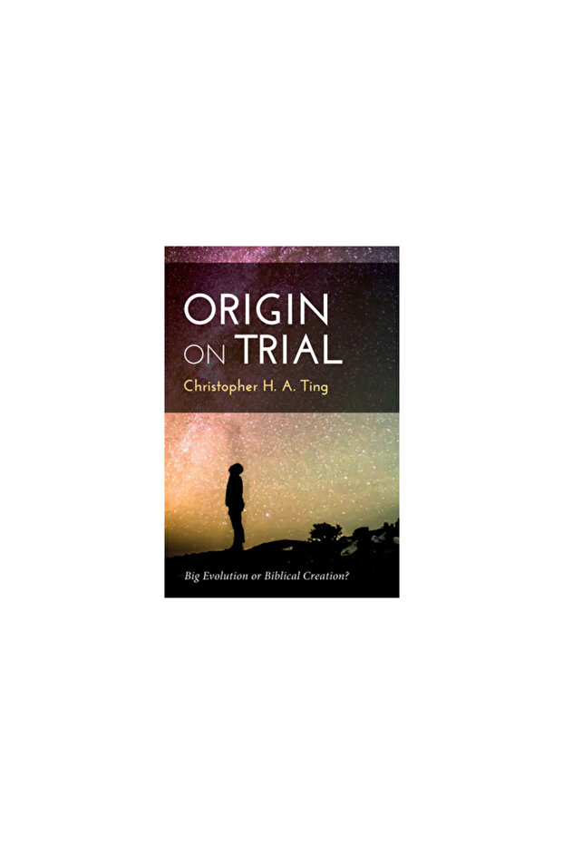 Origin on Trial: Big Evolution or Biblical Creation? - 1