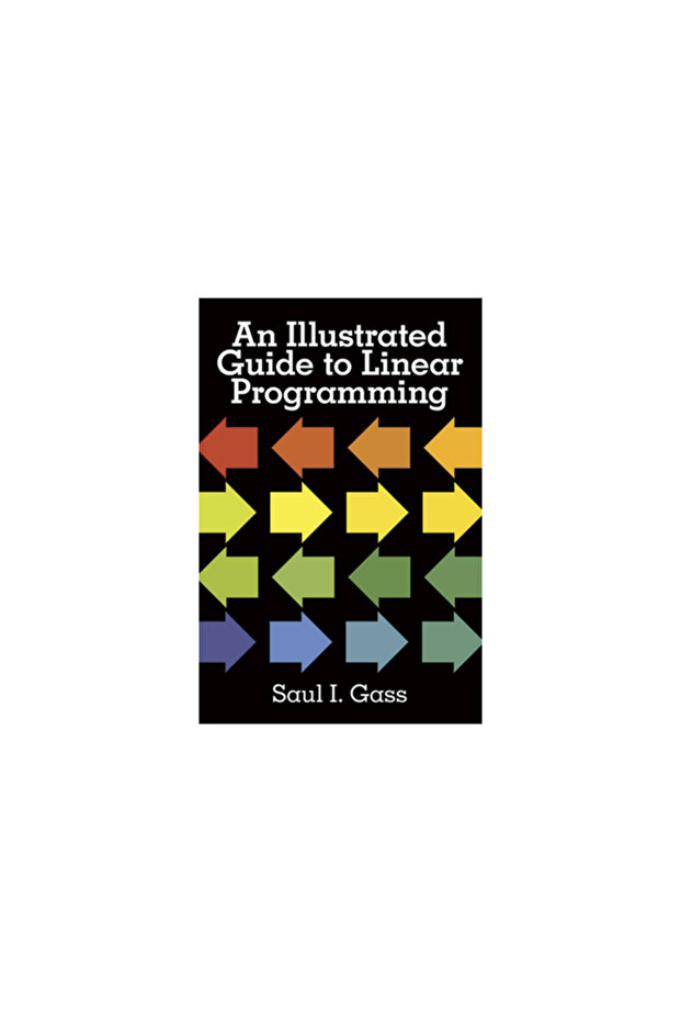 An Illustrated Guide to Linear Programming - 1