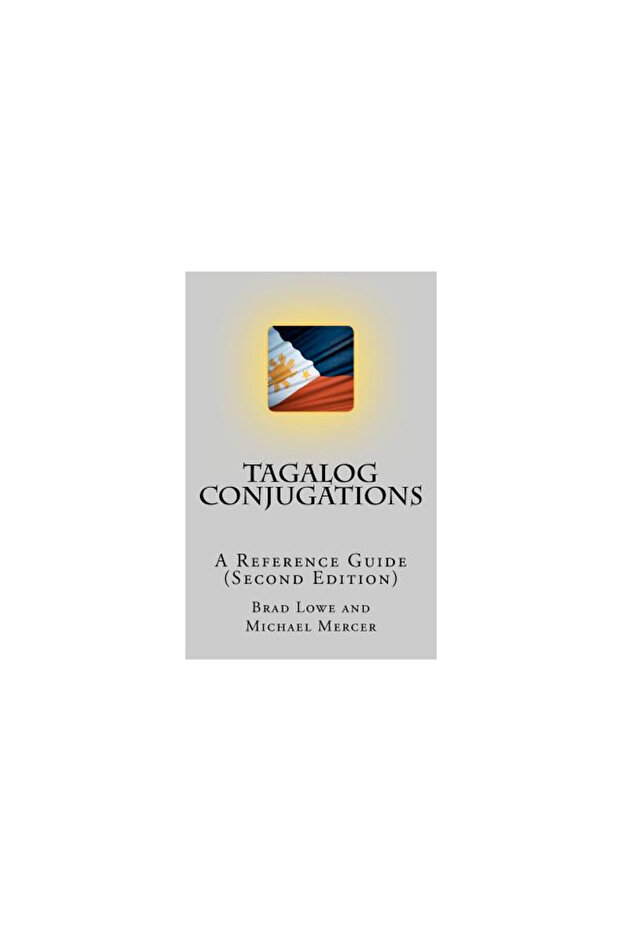 Tagalog Conjugations: A Reference Guide (Second Edition) - 1