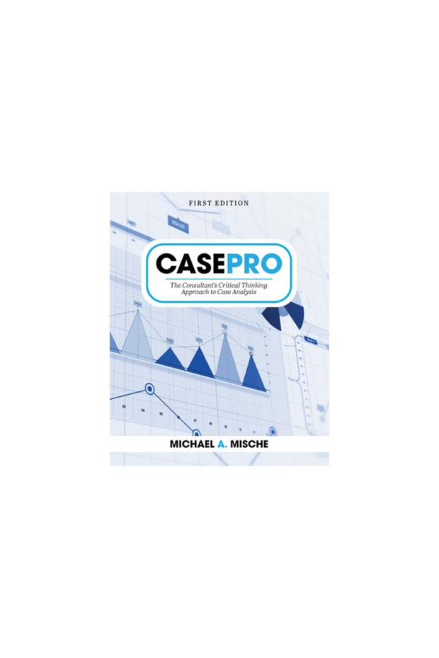 CasePro: The Consultant's Critical Thinking Approach to Case Analysis - 1