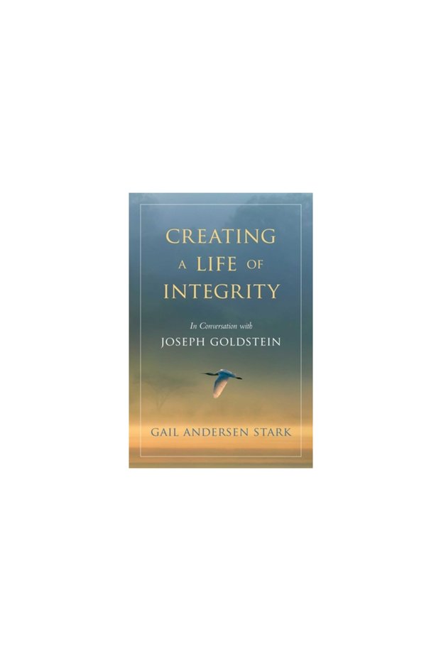 Wisdom Pubn Creating a Life of Integrity: In Conversation with Joseph ...