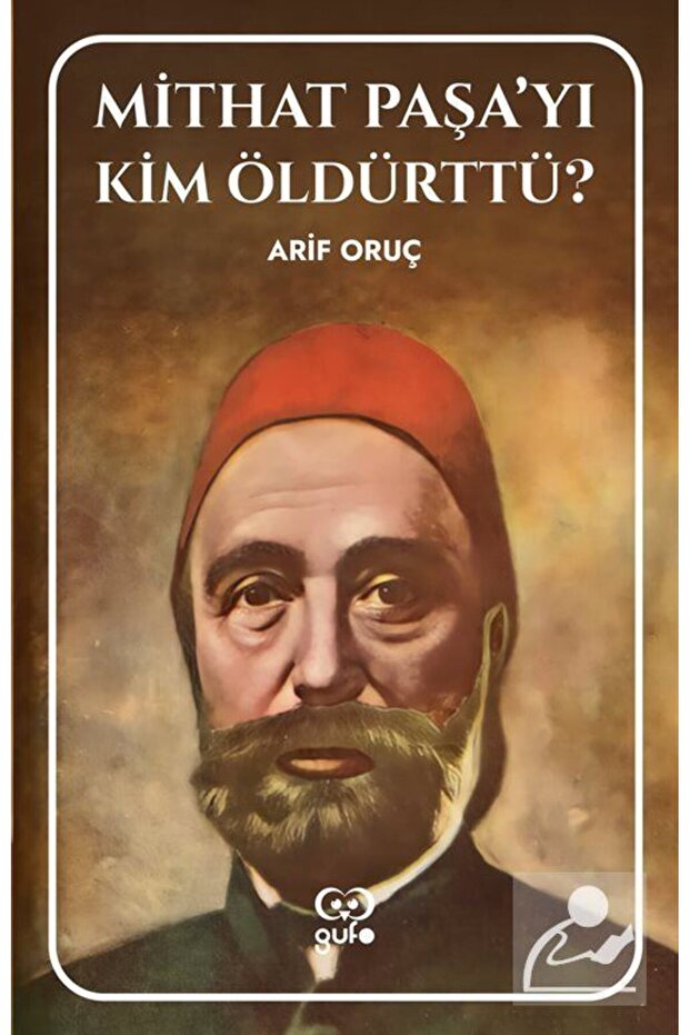 Mithat Paşa'yı Kim Öldürttü?