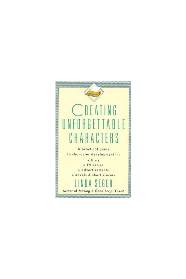 Creating Unforgettable Characters - 1