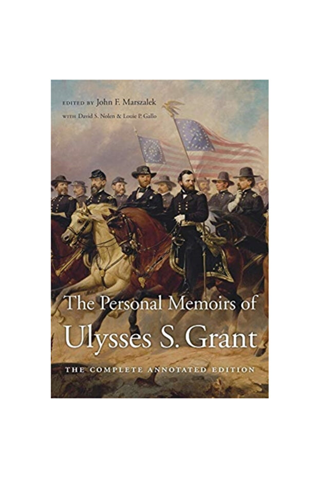 The Personal Memoirs of Ulysses S. Grant: The Complete Annotated Edition - 1