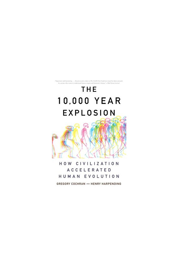 The 10,000 Year Explosion: How Civilization Accelerated Human Evolution - 1