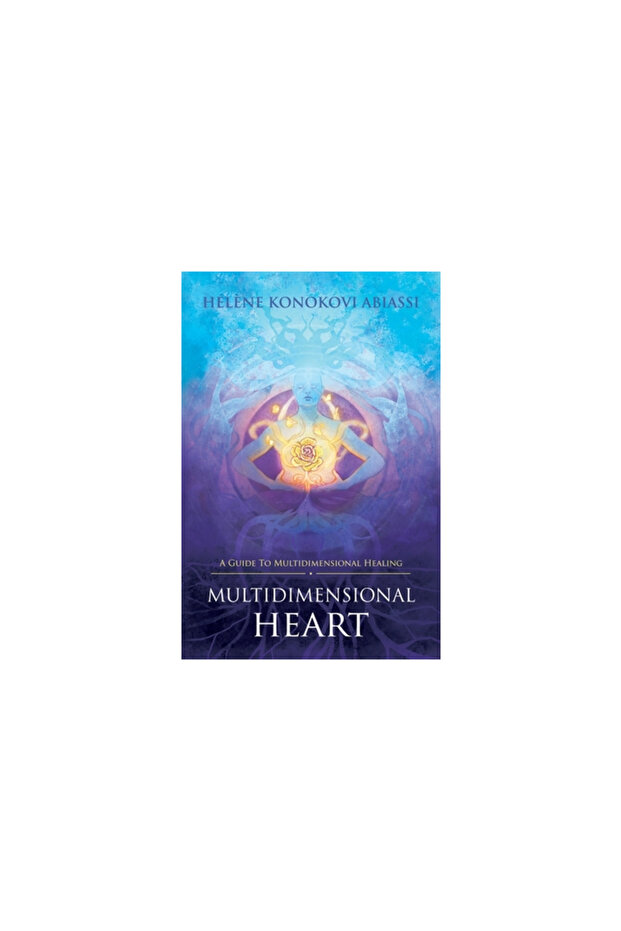 Multidimensional Heart: A Guide to Multidimensional Healing - 1