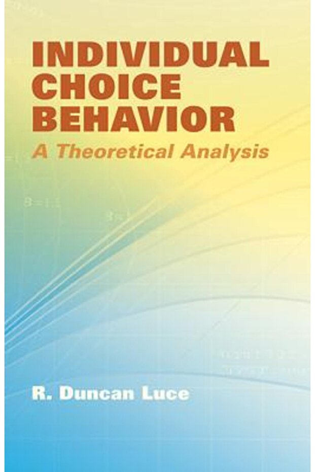 Individual Choice Behavior: A Theoretical Analysis - 1