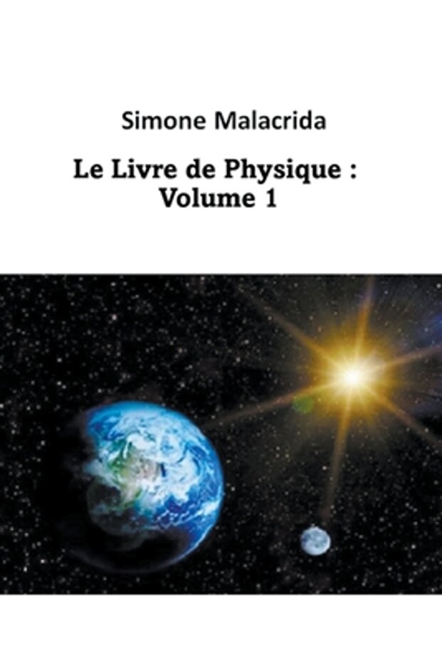 Le Livre de Physique: Volume 1 - 1