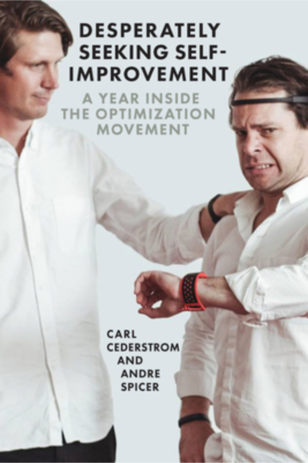 Desperately Seeking Self-Improvement: A Year Inside the Optimization Movement - 1