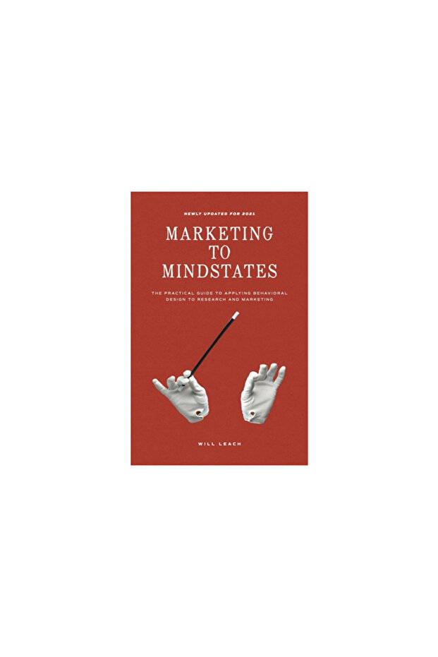Marketing to Mindstates: The Practical Guide to Applying Behavior Design to Research and Marketing - 1