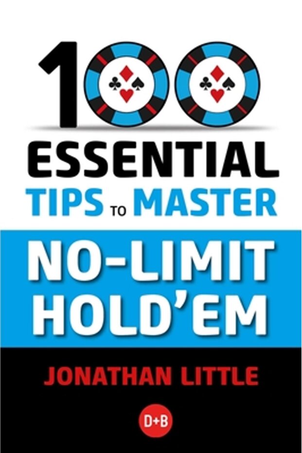100 Essential Tips to Master No-Limit Hold'em - 1