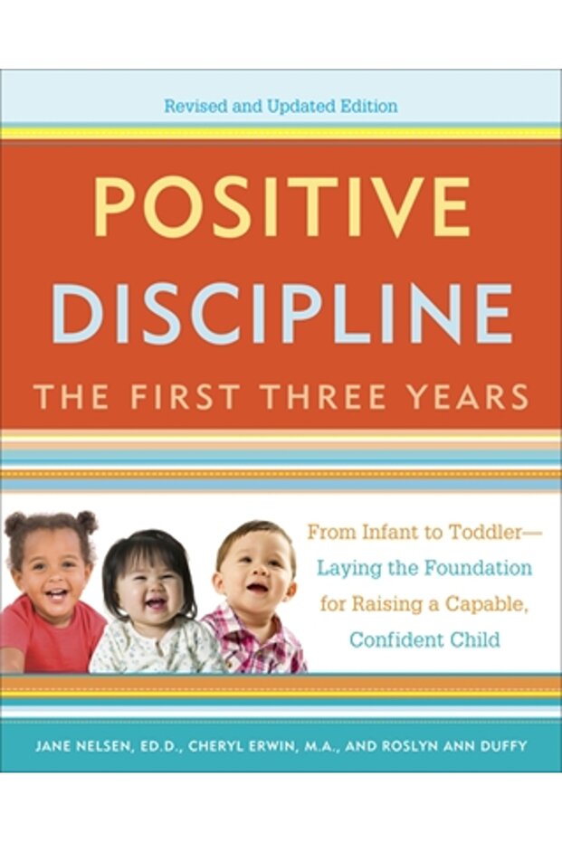 Positive Discipline: The First Three Years, Revised and Updated Edition: From Infant to Toddler--Lay - 1
