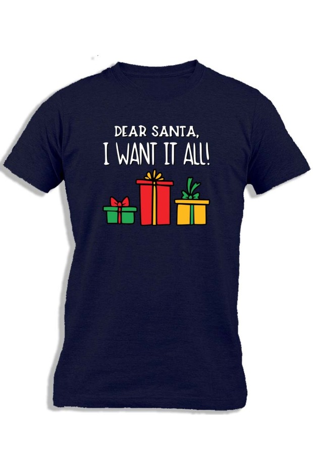 DEAR SANTA I WANT IT ALL