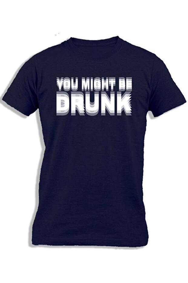 YOU MIGHT BE DRUNK