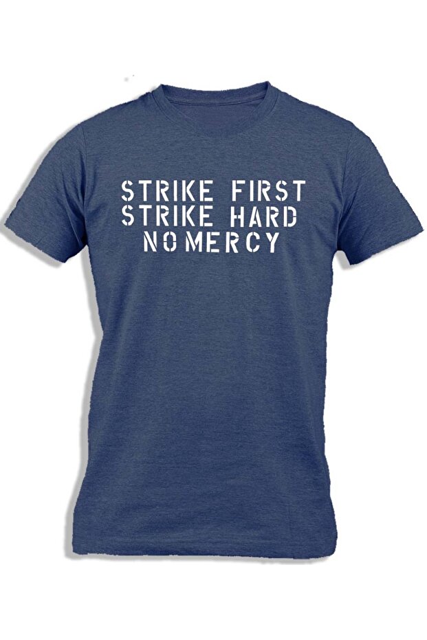 STRIKE FIRST STRIKE HARD NO MERCY