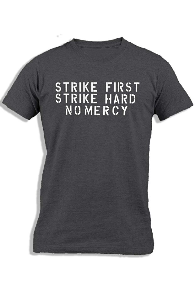 STRIKE FIRST STRIKE HARD NO MERCY