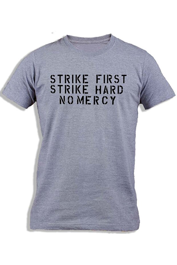 STRIKE FIRST STRIKE HARD NO MERCY