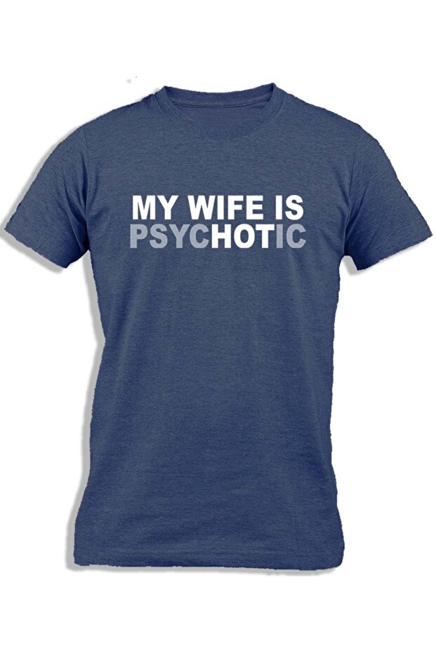 MY WIFE IS PSYCHOTIC