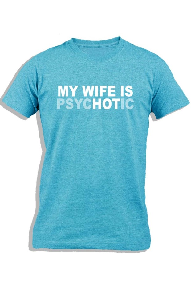 MY WIFE IS PSYCHOTIC