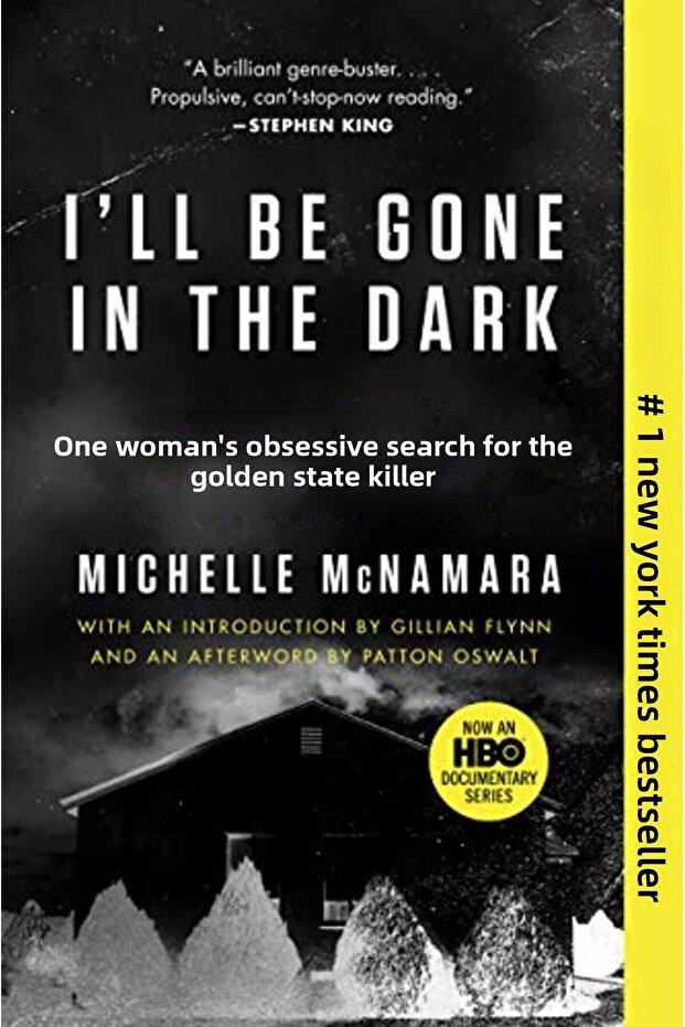 Ill Be Gone In The Dark One Womans Obsessive Search For The Golden State Killer