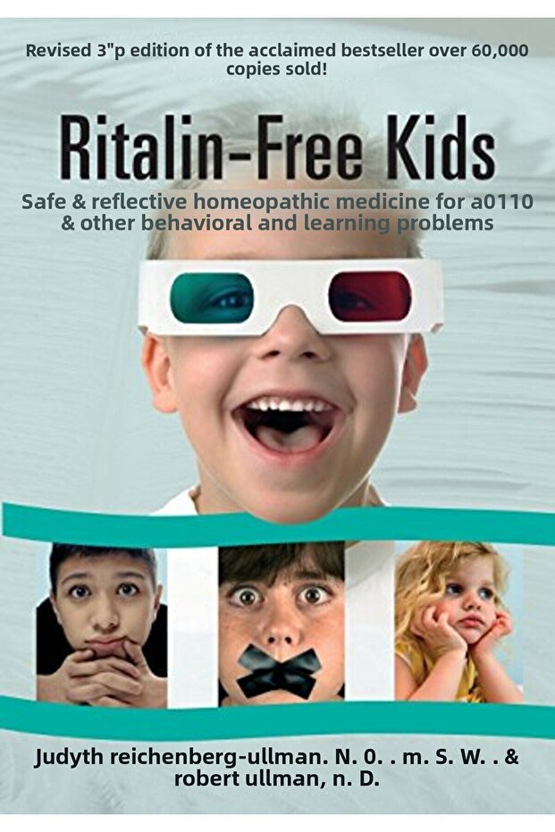 Ritalinfree Kids Safe And Effective Homeopathic Medicine For Adhd And Other Behavioral And Learnin