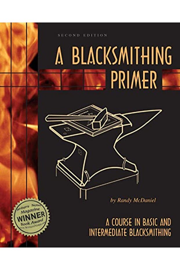A Blacksmithing Primer A Course In Basic And Intermediate Blacksmithing - 1