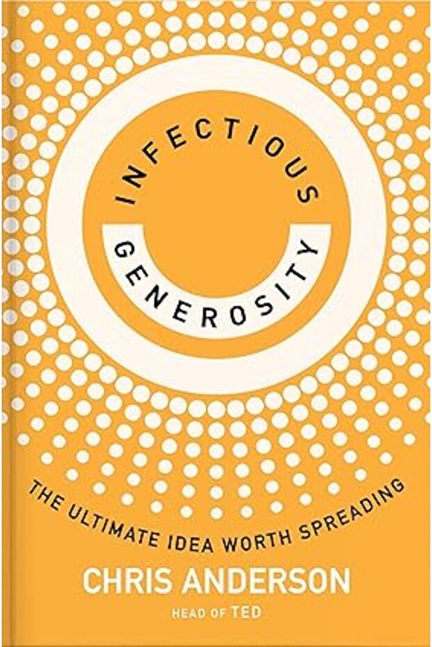 Infectious Generosity The Ultimate Idea Worth Spreading