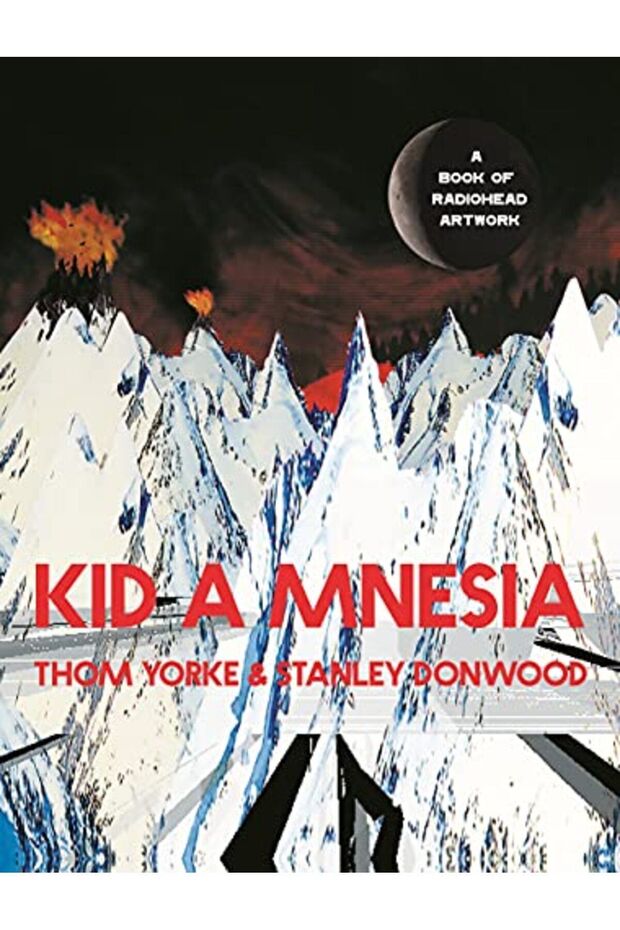 Kid A Mnesia A Book Of Radiohead Artwork