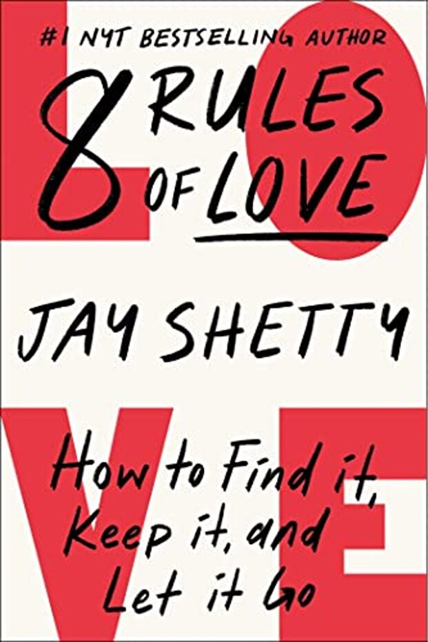 8 Rules Of Love How To Find It Keep It And Let It Go