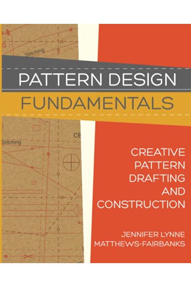 Pattern Design Fundamentals Construction And Pattern Making For Fashion Design