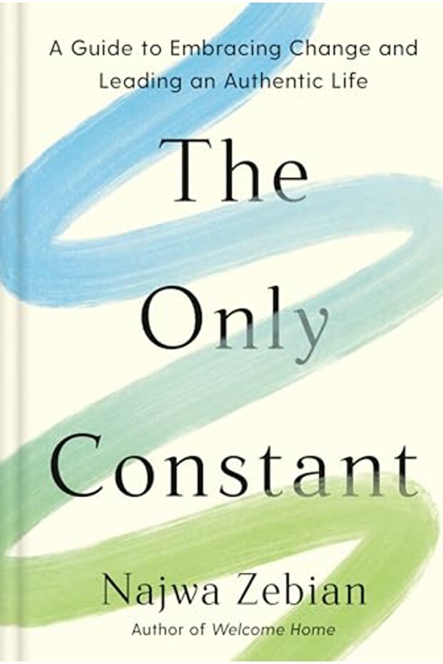 The Only Constant A Guide To Embracing Change And Leading An Authentic Life
