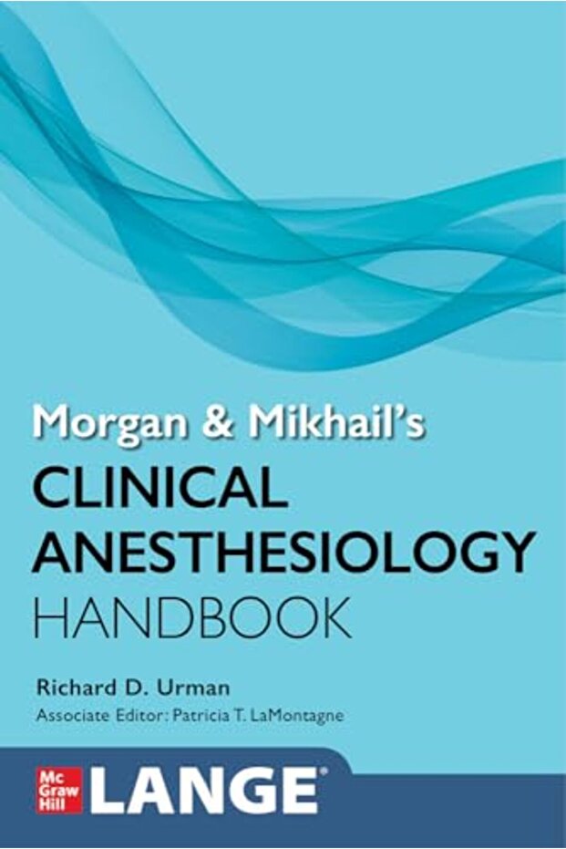 Morgan And Mikhails Clinical Anesthesiology Handbook