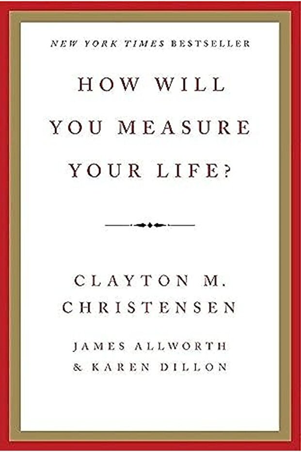 How Will You Measure Your Life