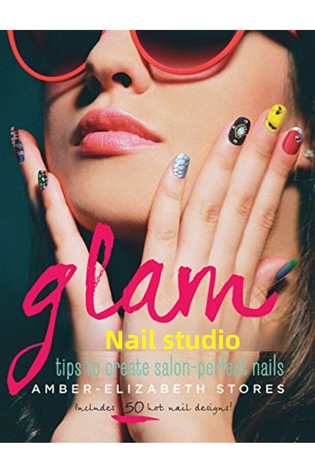 Glam Nail Studio Tips To Create Salon Perfect Nails