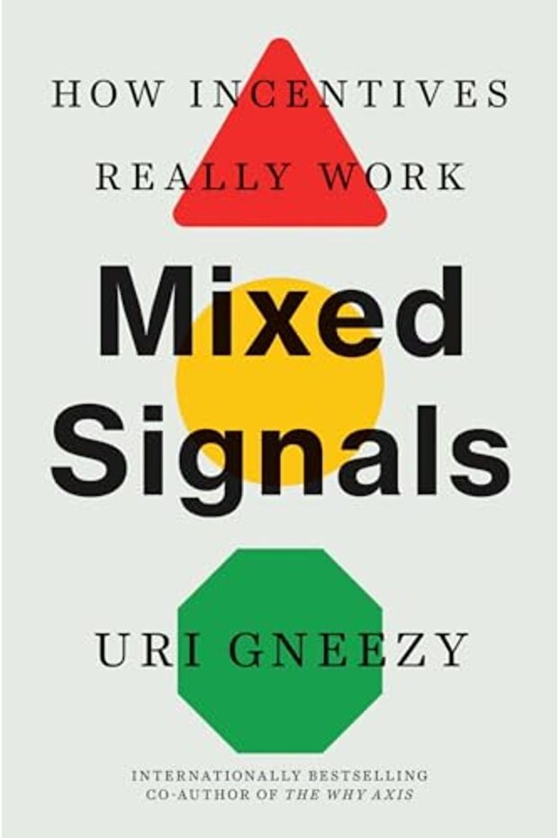 Mixed Signals How Incentives Really Work - 1