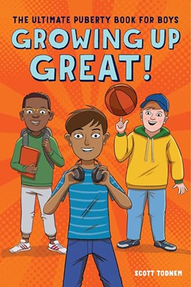 Growing Up Great The Ultimate Puberty Book For Boys